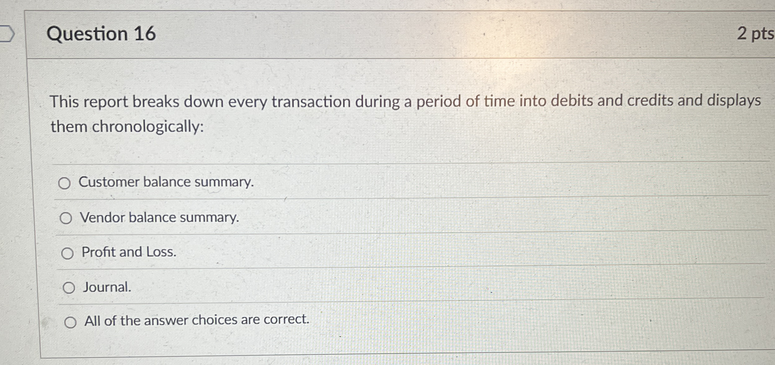Question 1 6 2 pts This report breaks down every