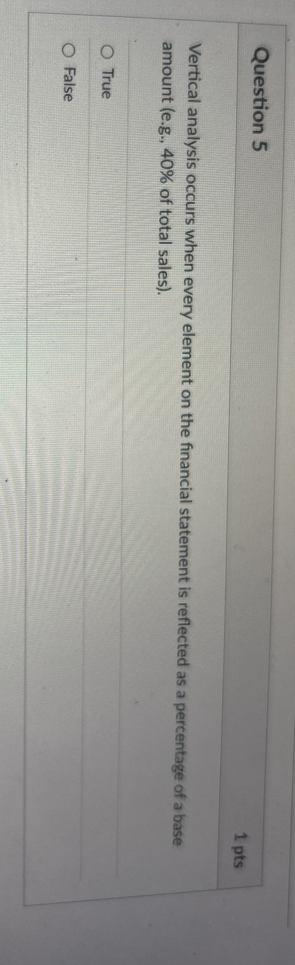Question 5 1 pts Vertical analysis occurs when