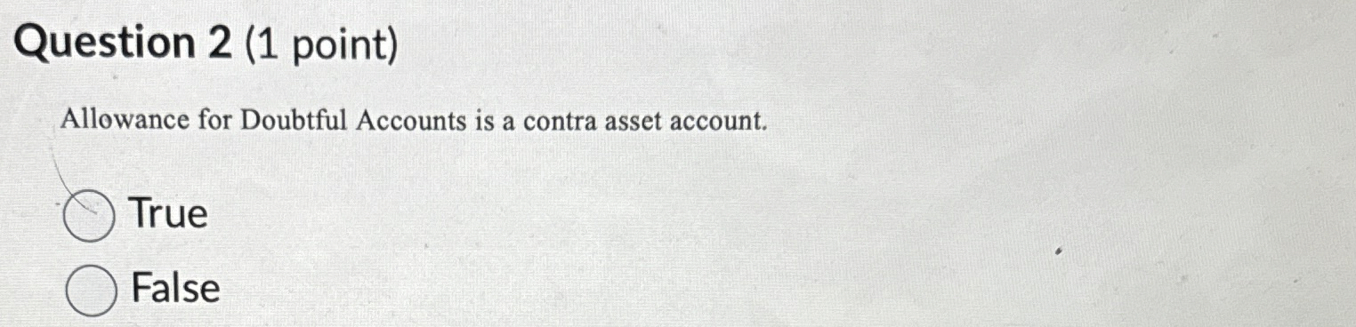 Question 2 ( 1 point ) Allowance for Doubtful