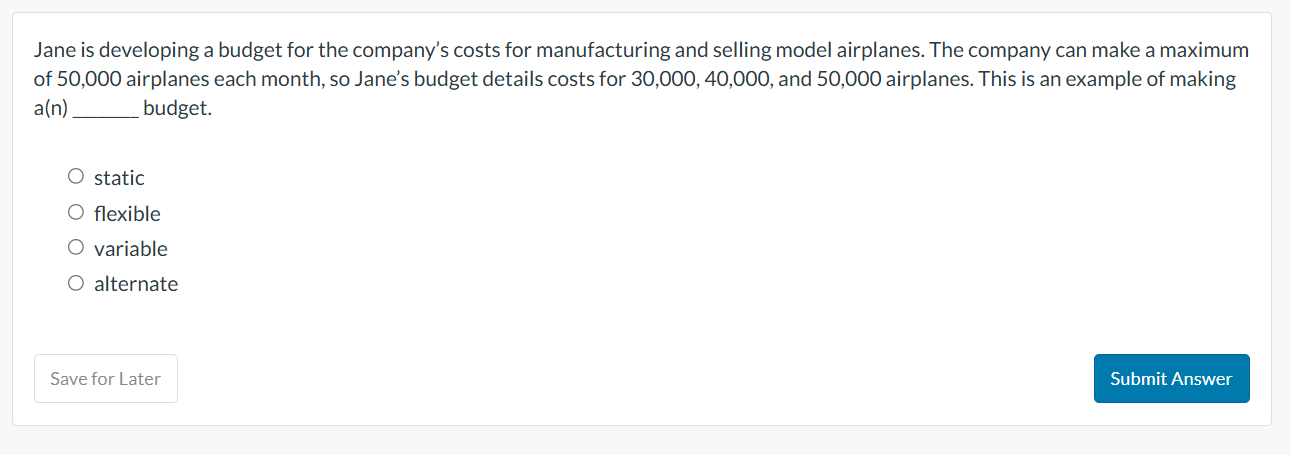 Jane is developing a budget for the company's