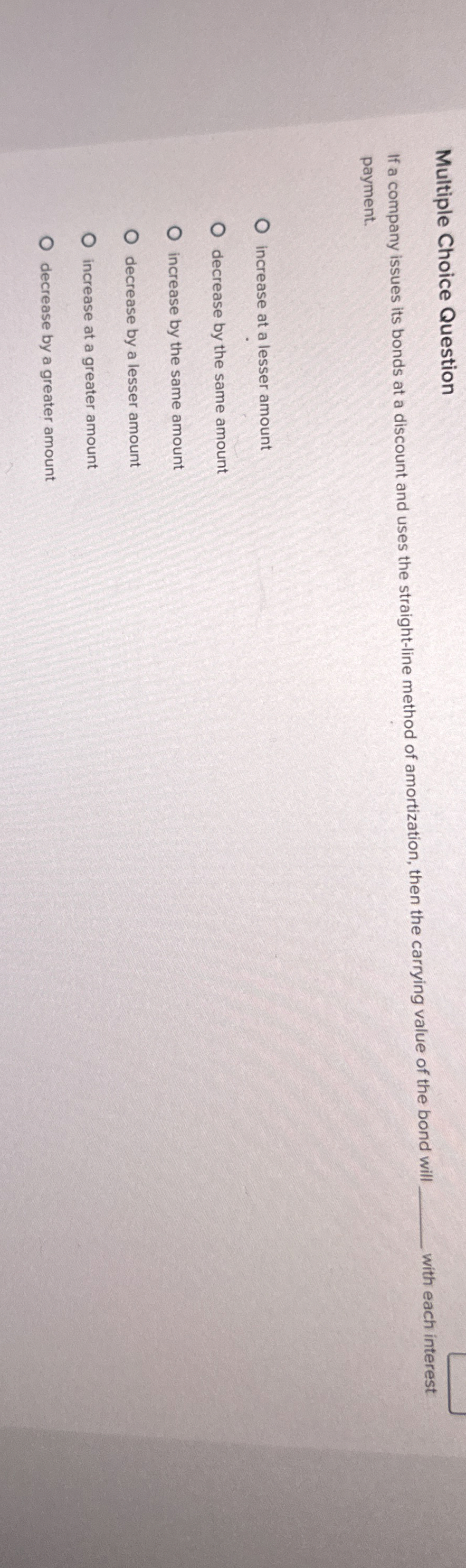 Multiple Choice Question If a company issues its