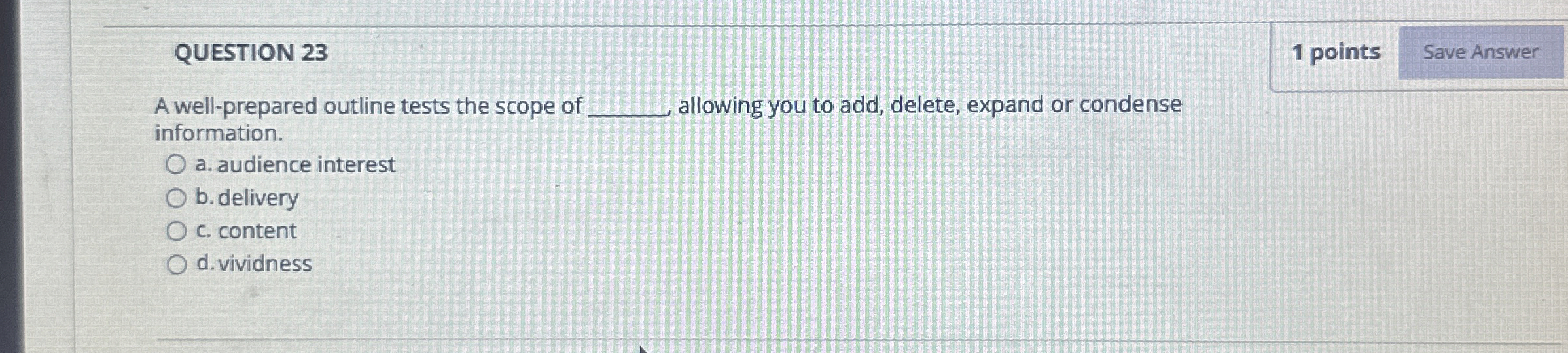 QUESTION 2 3 1 points A well - prepared outline