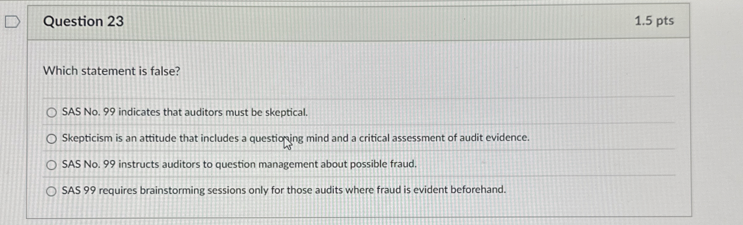 Question 2 3 1 . 5 pts Which statement is false?