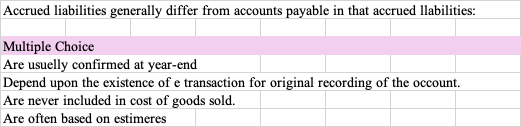 Accrued liabilities generally differ from
