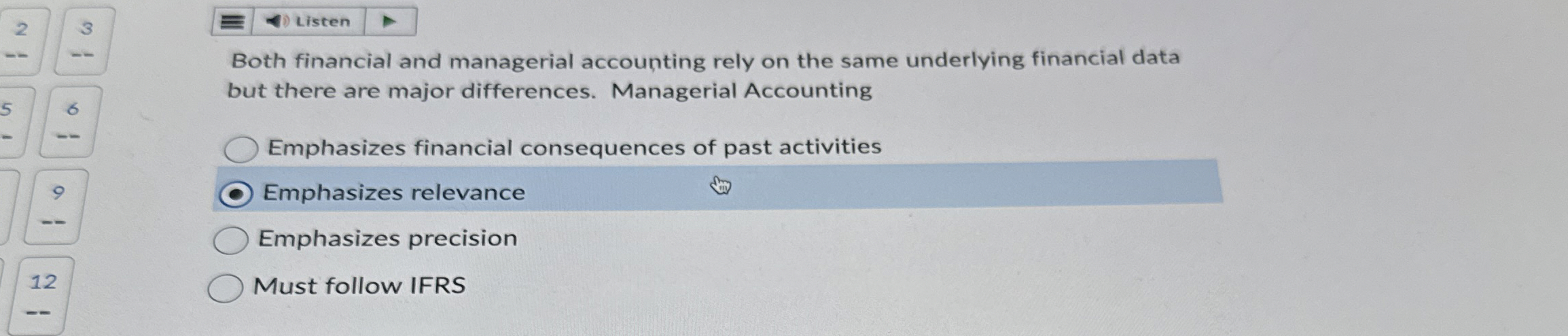 Both financial and managerial accounting rely on