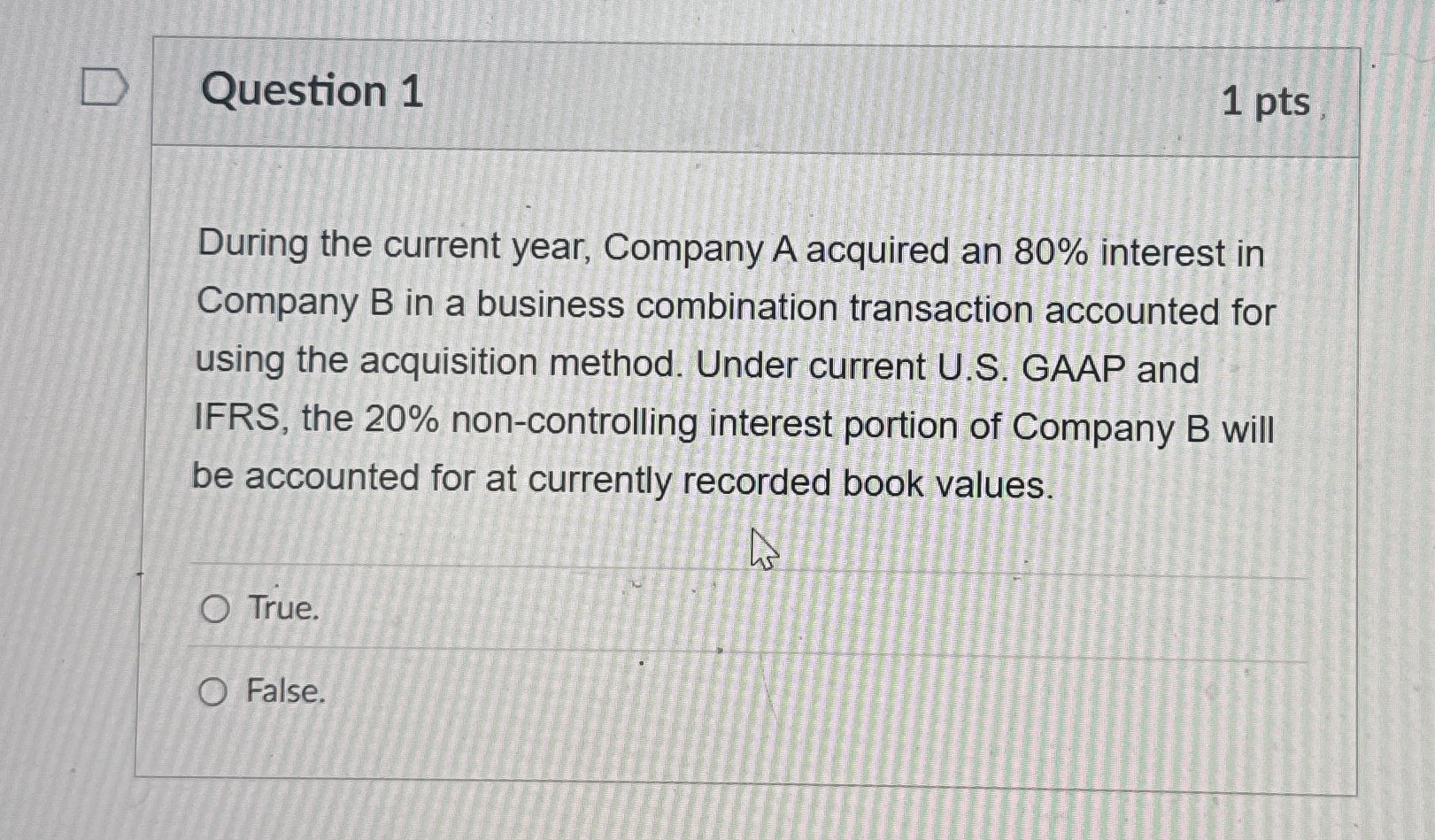 Question 1 1 pts During the current year, Company