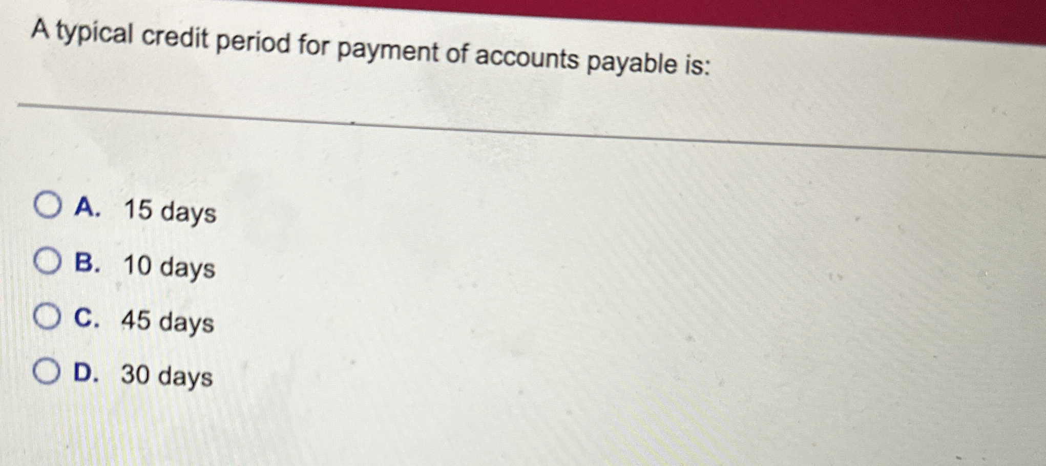 A typical credit period for payment of accounts