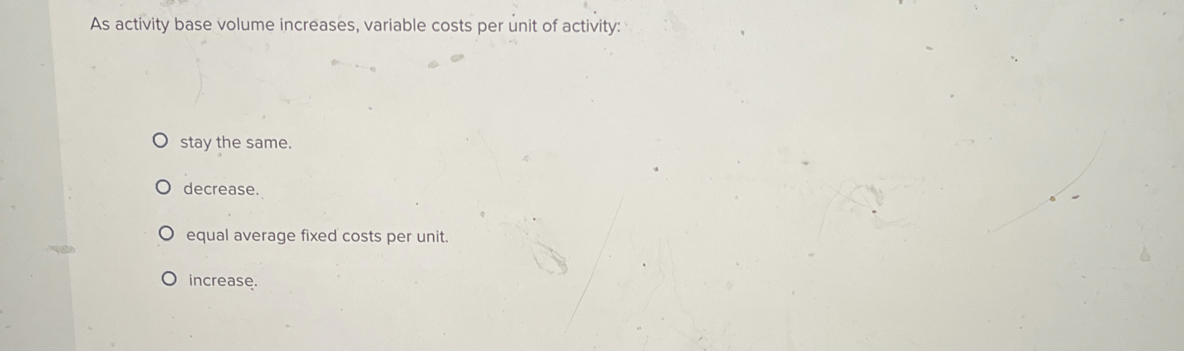 As activity base volume increases, variable costs