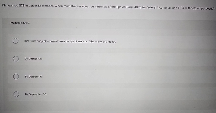 Kim earned $ 7 5 in tips in September. When must