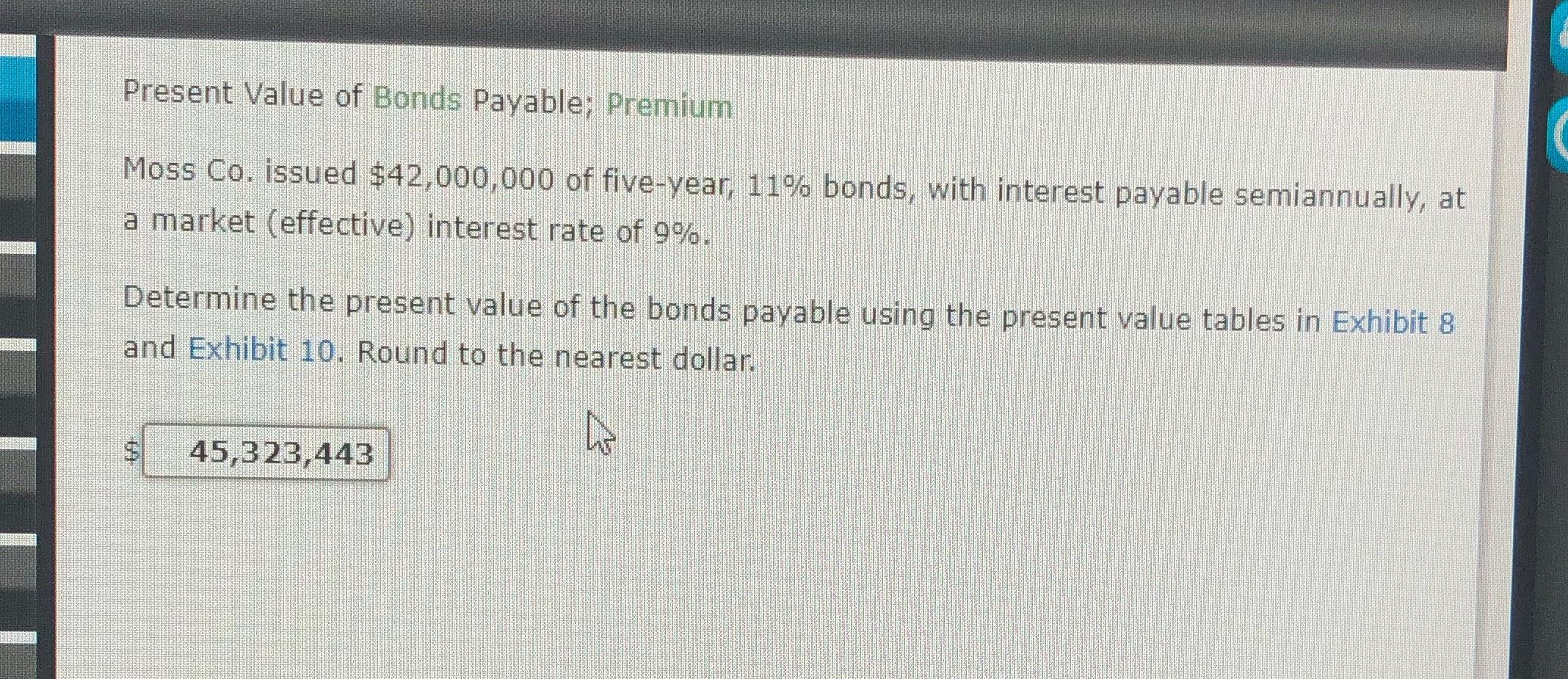 Present Value of Bonds Payable; Premium Moss Co.