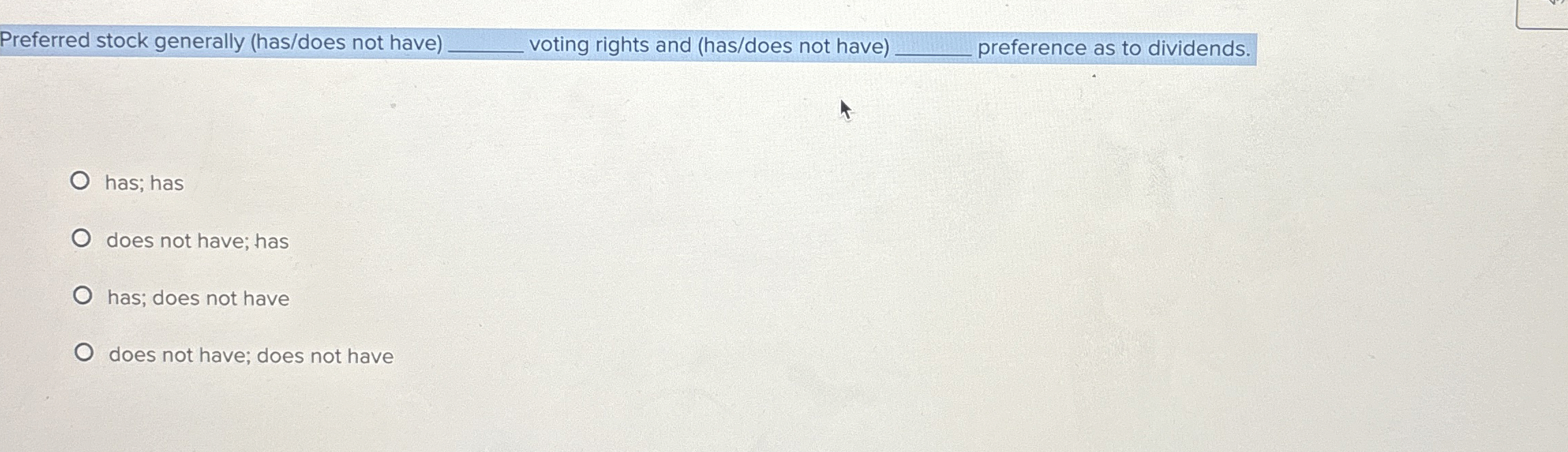 Preferred stock generally ( has / does not have )