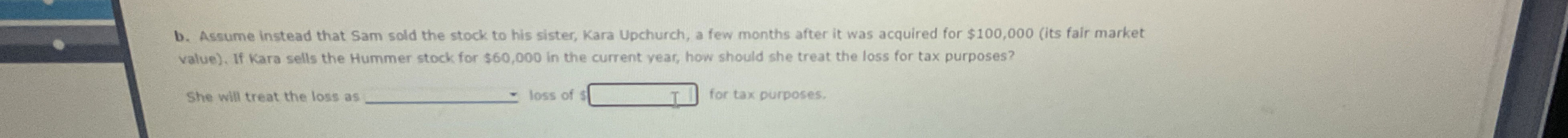 b . Assume instead that Sam sold the stock to his