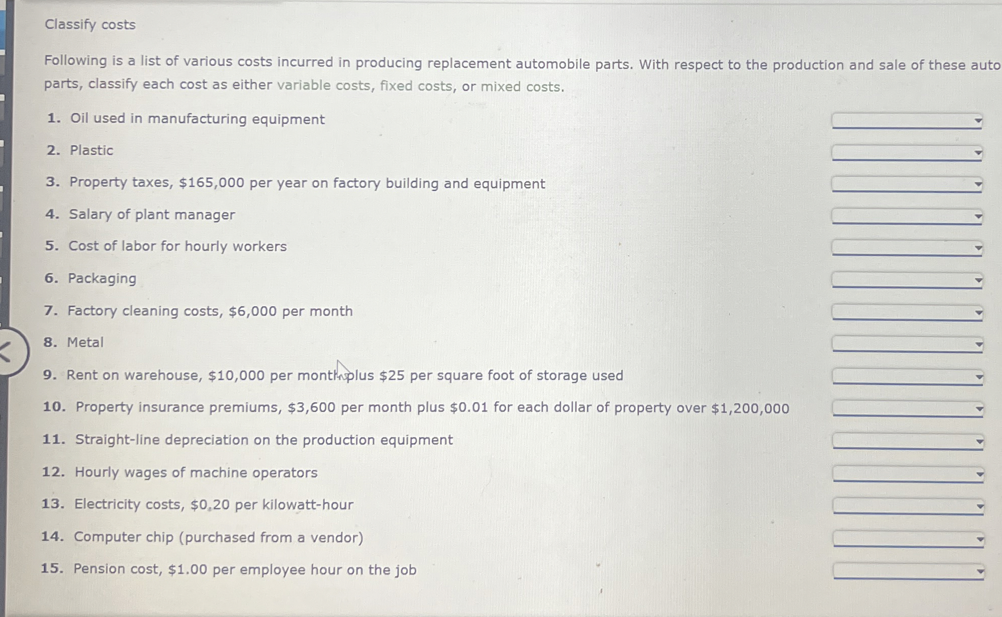 Classify costs Following is a list of various