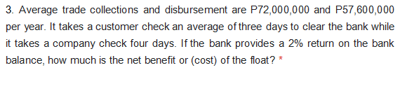 3. Average trade collections and disbursement are