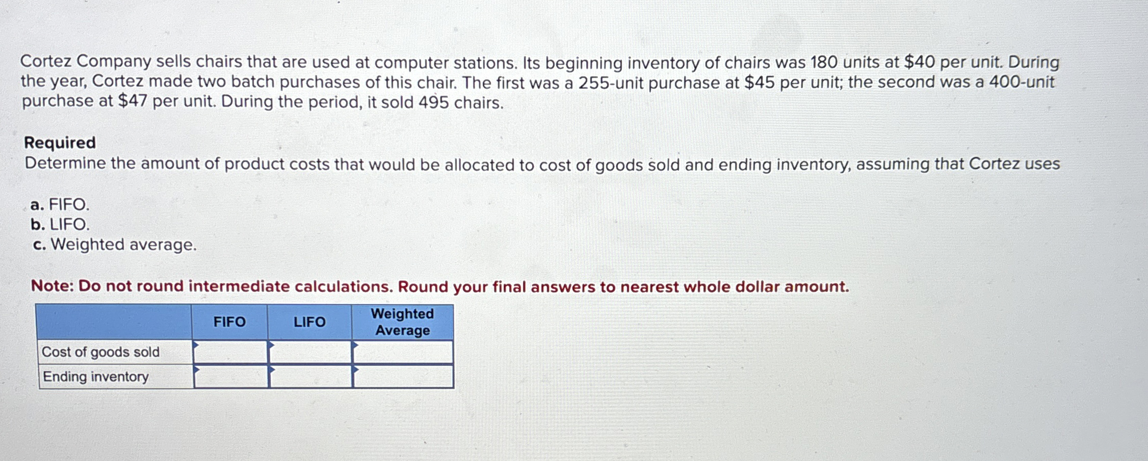 Cortez Company sells chairs that are used at