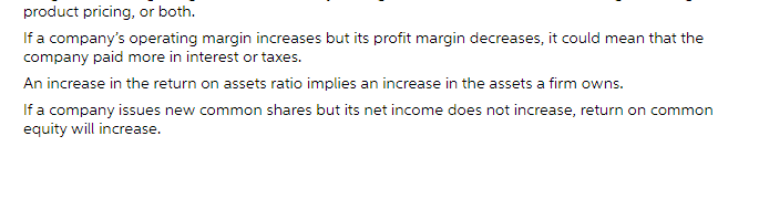 Profitability ratios help in the analysis of the