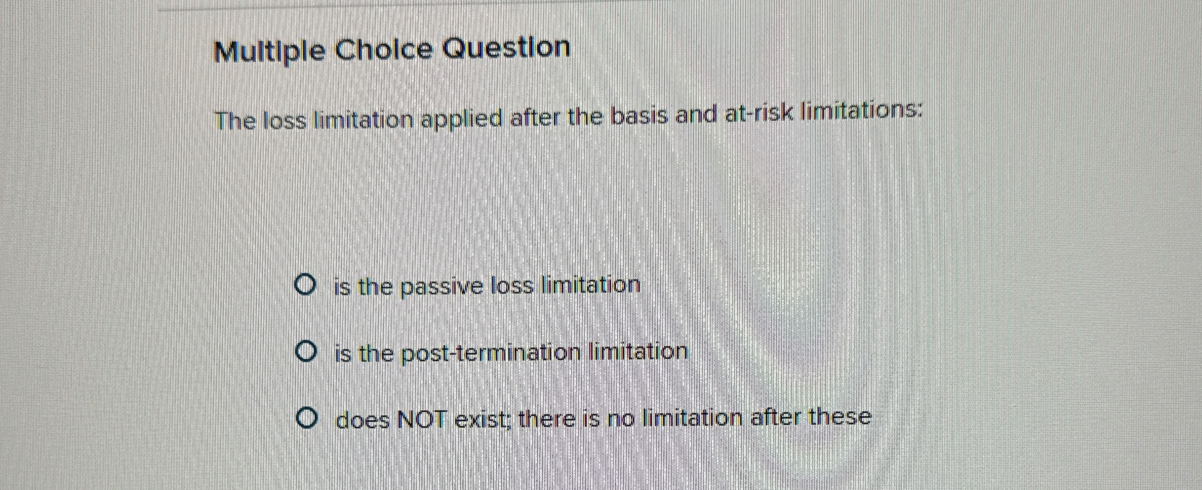Multiple Choice Question The loss limitation
