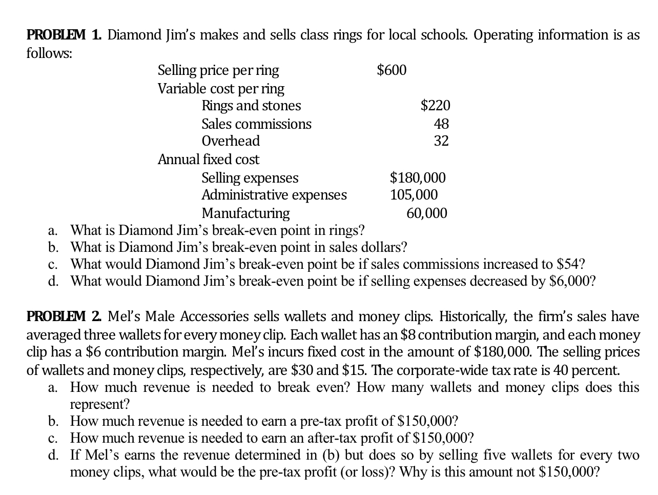 PROBLEM 1. Diamond Jim's makes and sells class