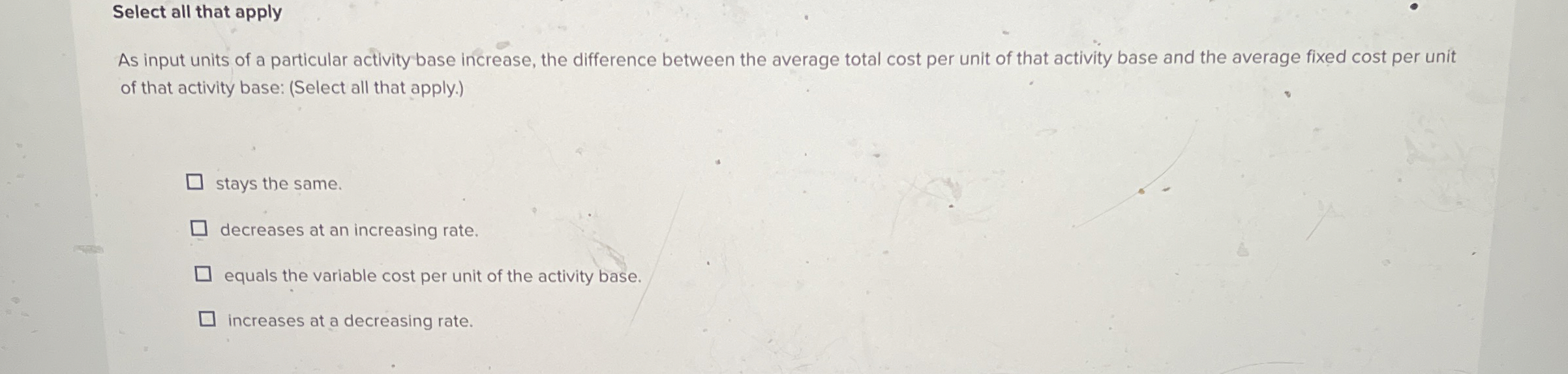 Select all that apply As input units of a