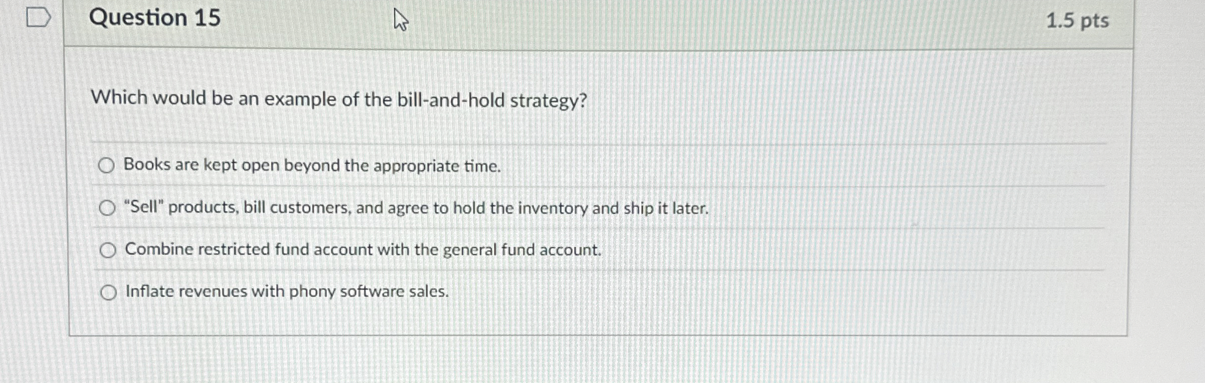 Question 1 5 1 . 5 pts Which would be an example
