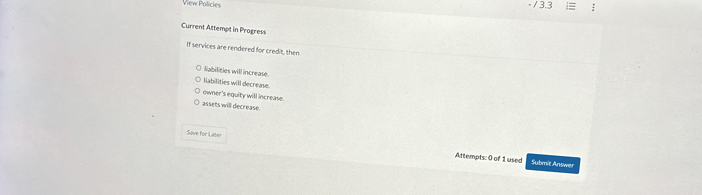 View Policies Current Attempt in Progress If