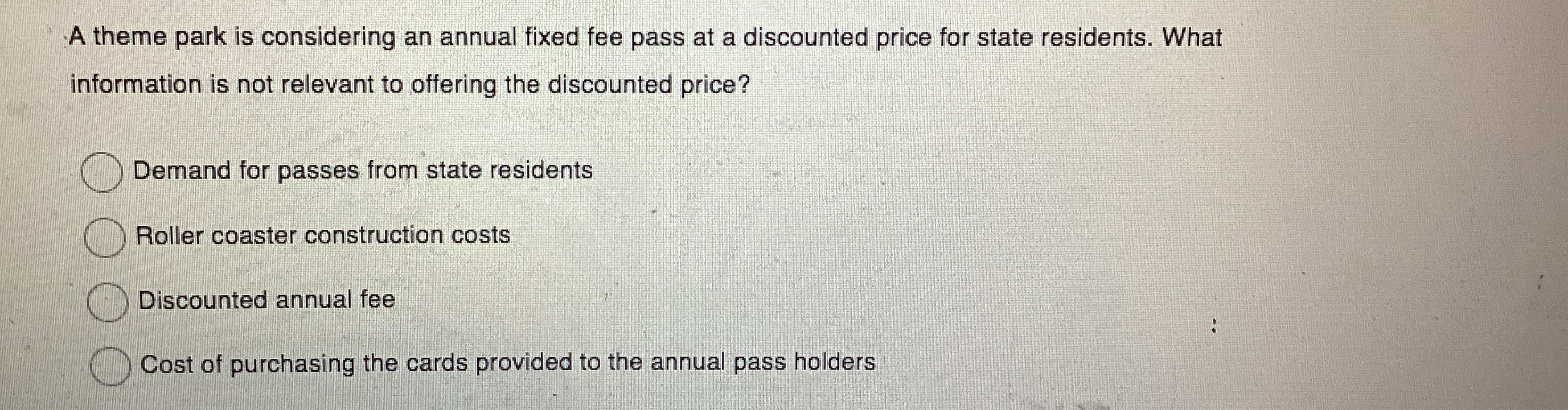 A theme park is considering an annual fixed fee
