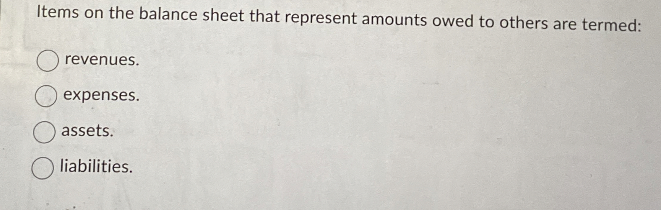 Items on the balance sheet that represent amounts