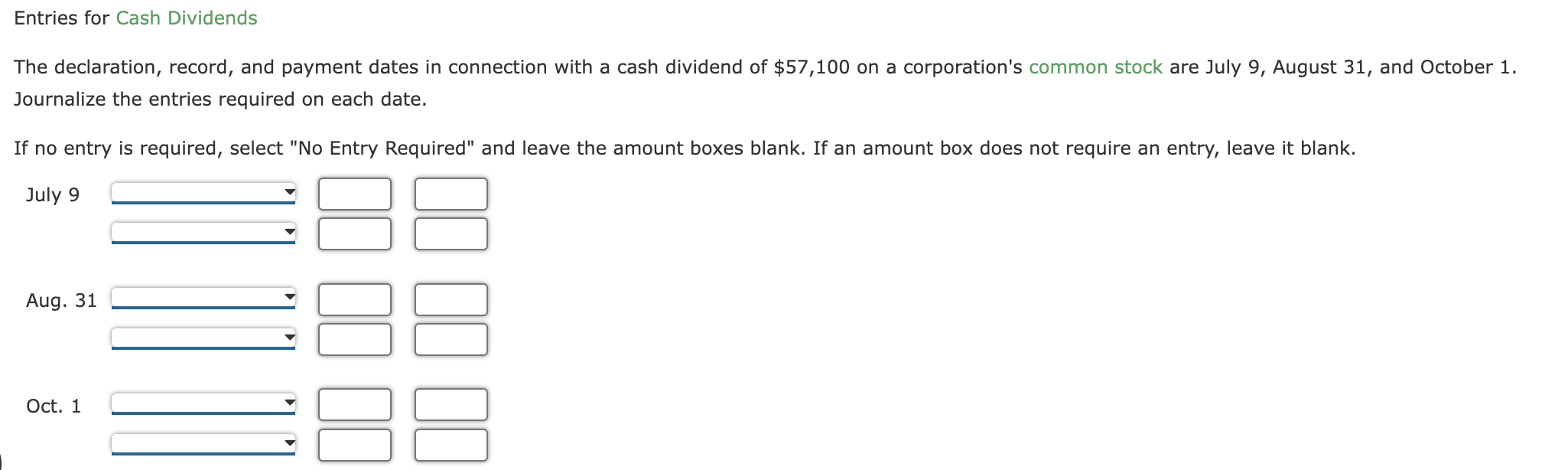 Entries for Cash Dividends The declaration,