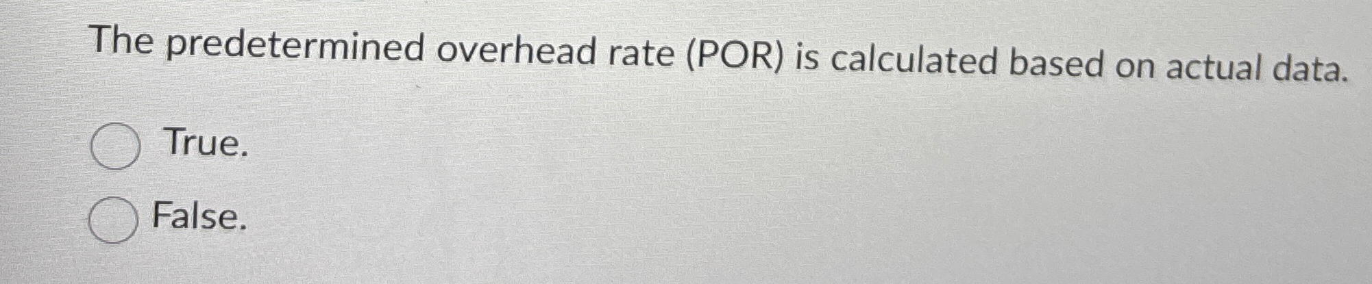 The predetermined overhead rate ( POR ) is