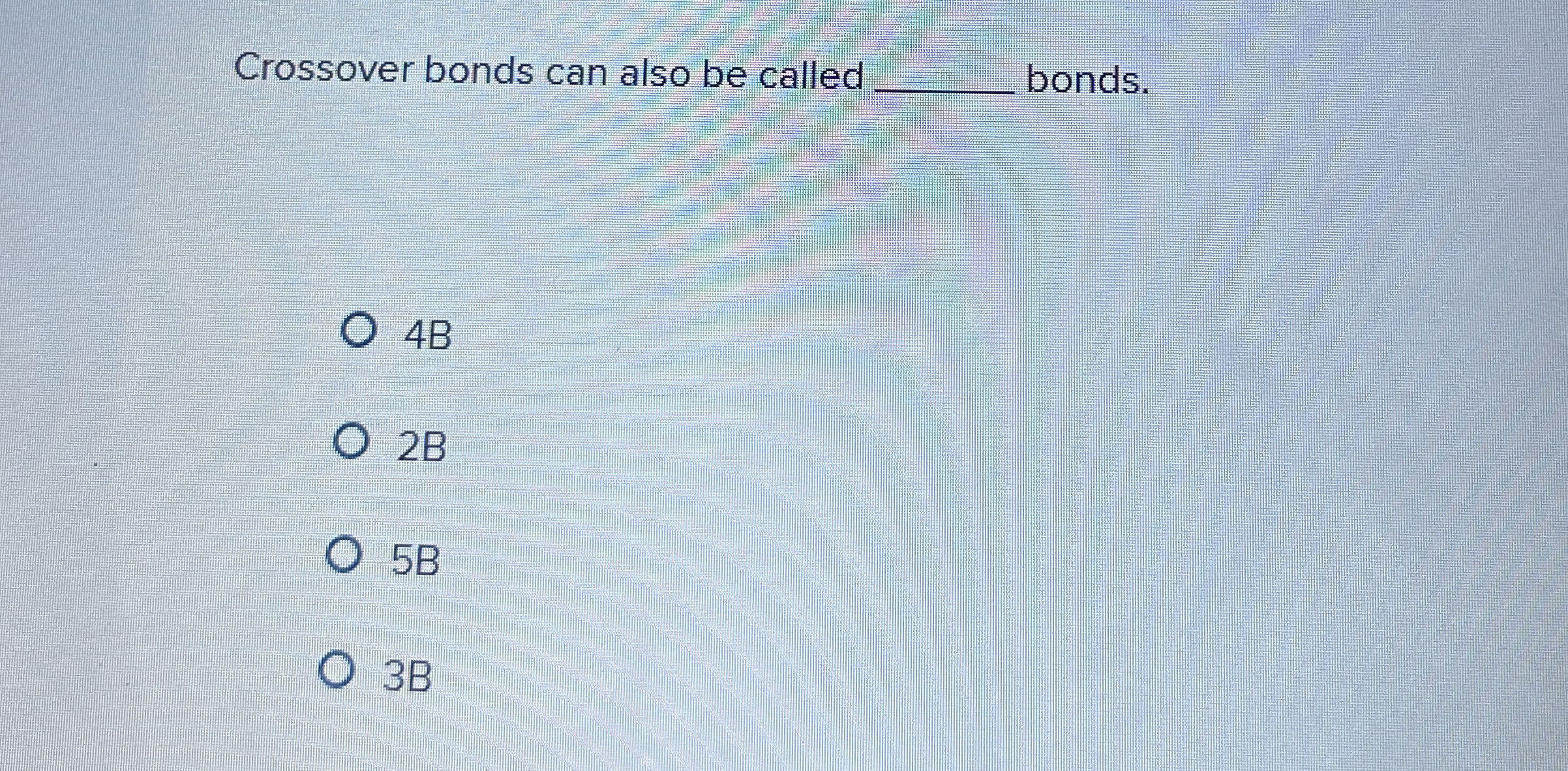 Crossover bonds can also be called q , bonds. 4 B