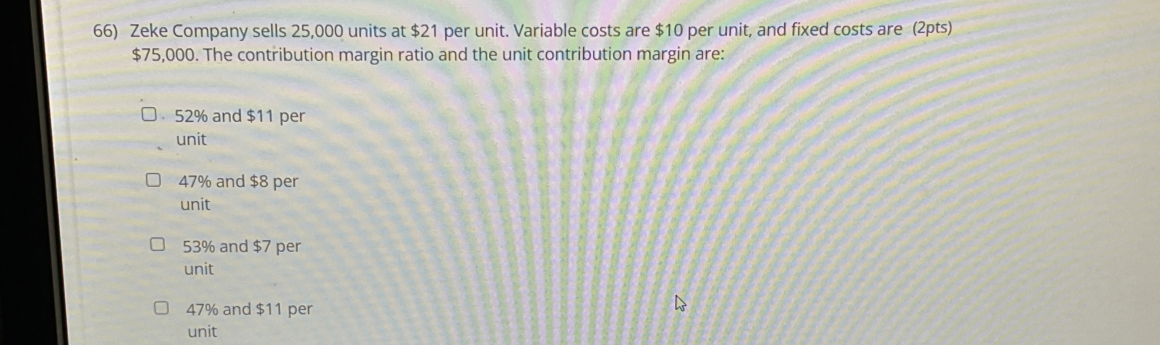 Zeke Company sells 2 5 , 0 0 0 units at $ 2 1 per