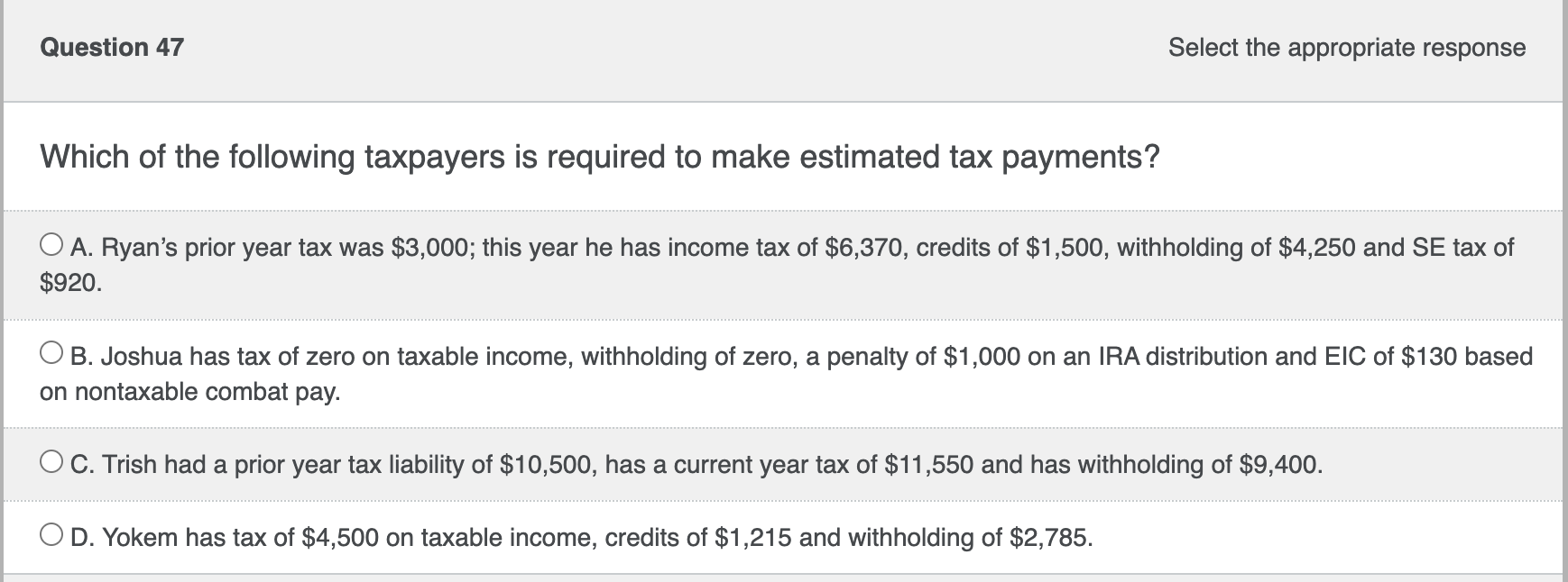 Question 4 7 Select the appropriate response