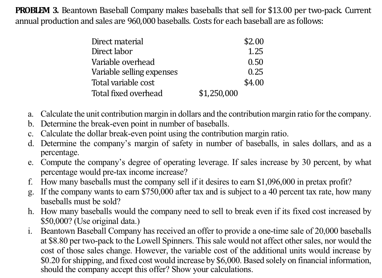 PROBLEM 3. Beantown Baseball Company makes