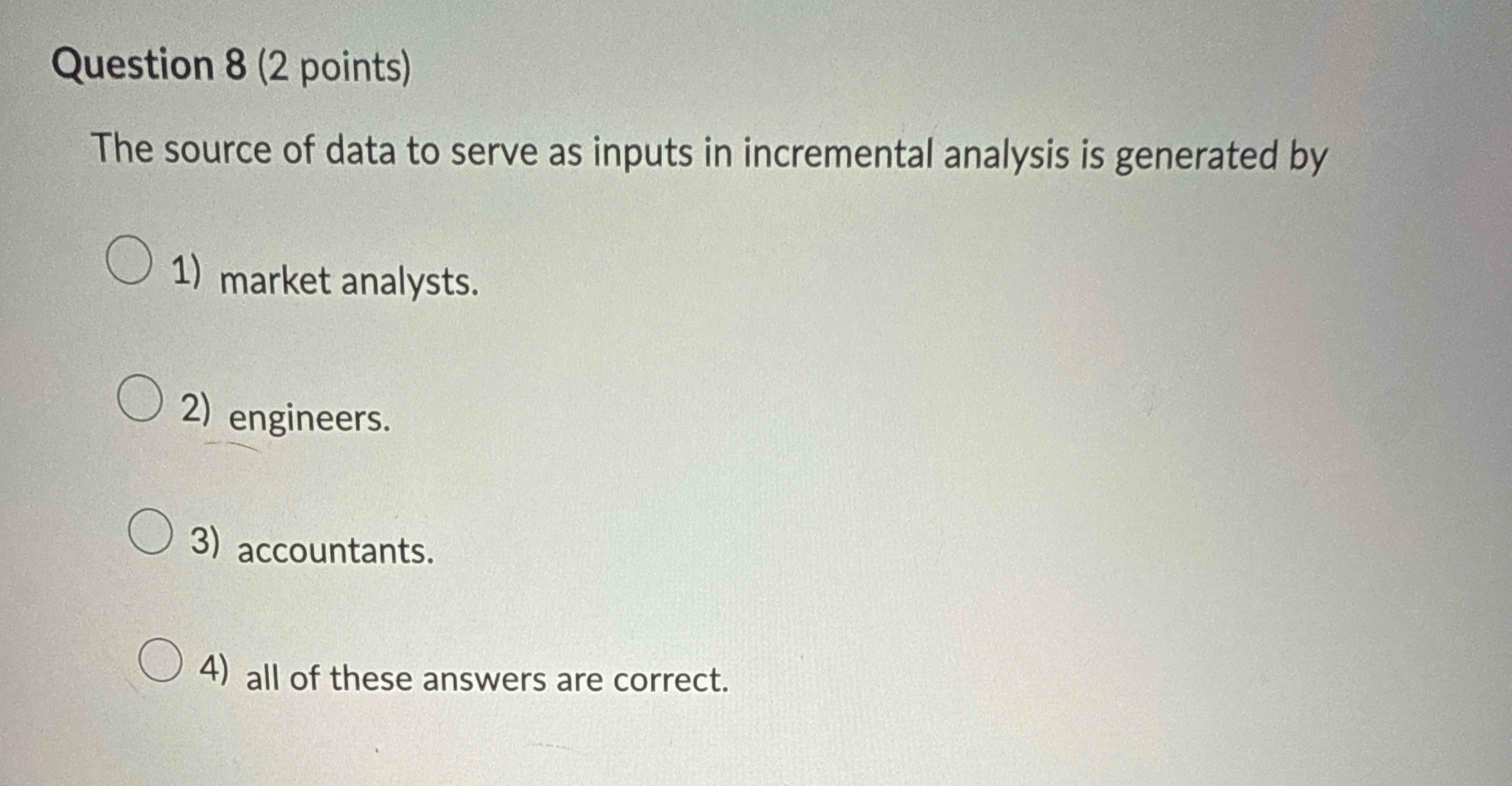 Question 8 ( 2 points ) The source of data to