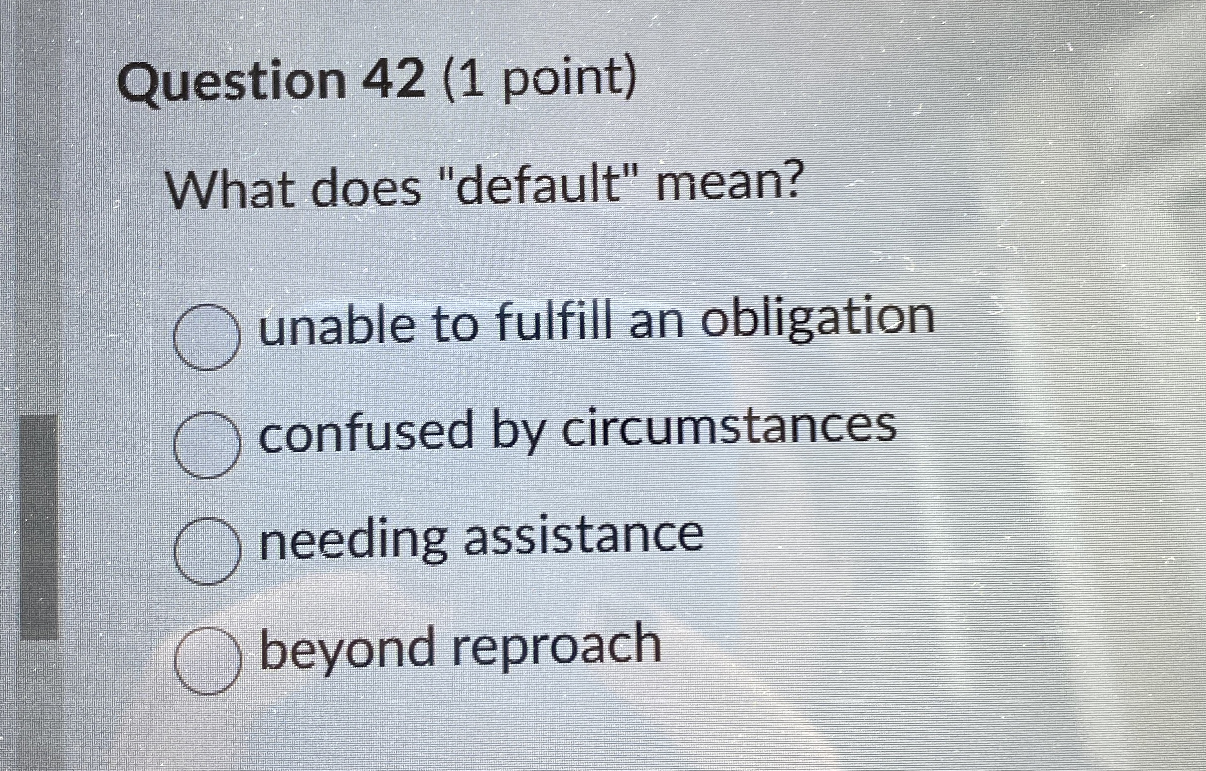 Question 4 2 ( 1 point ) What does "default"