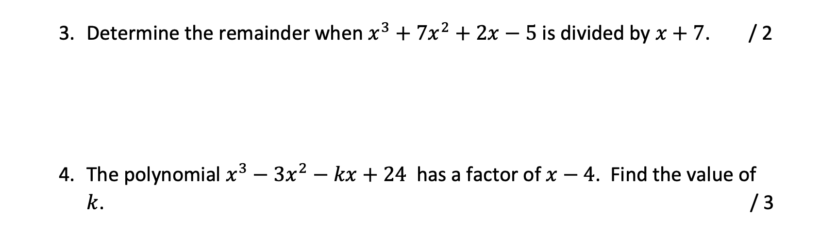 3. Determine the remainder when x3 + 7x2 + 2x - 5
