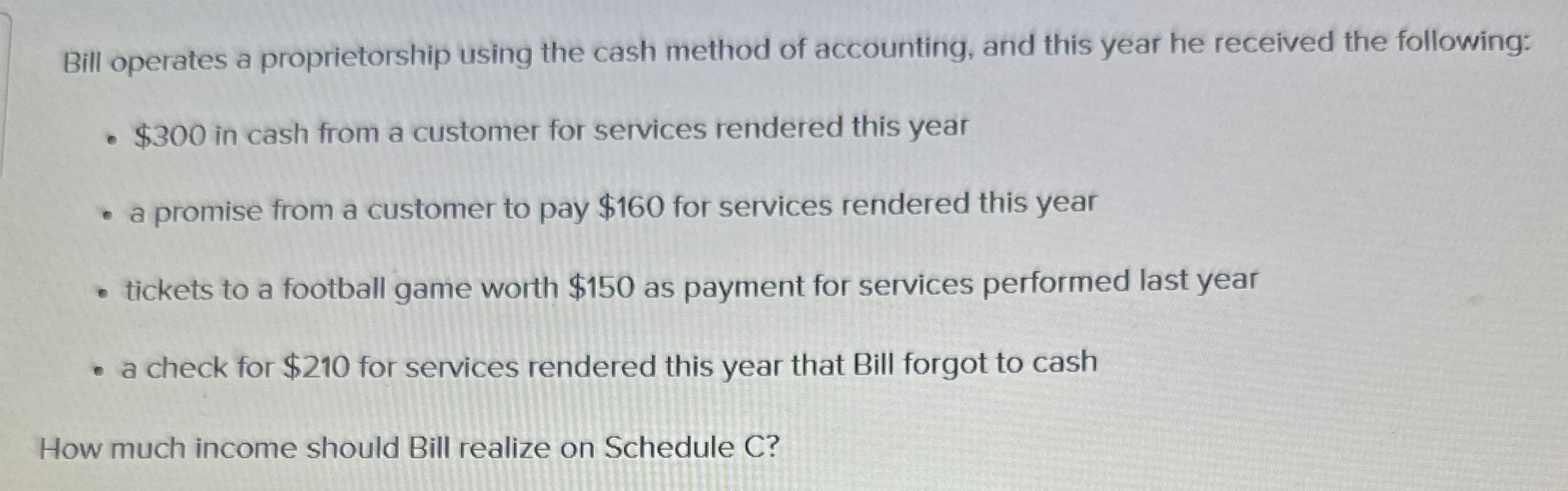 Bill operates a proprietorship using the cash