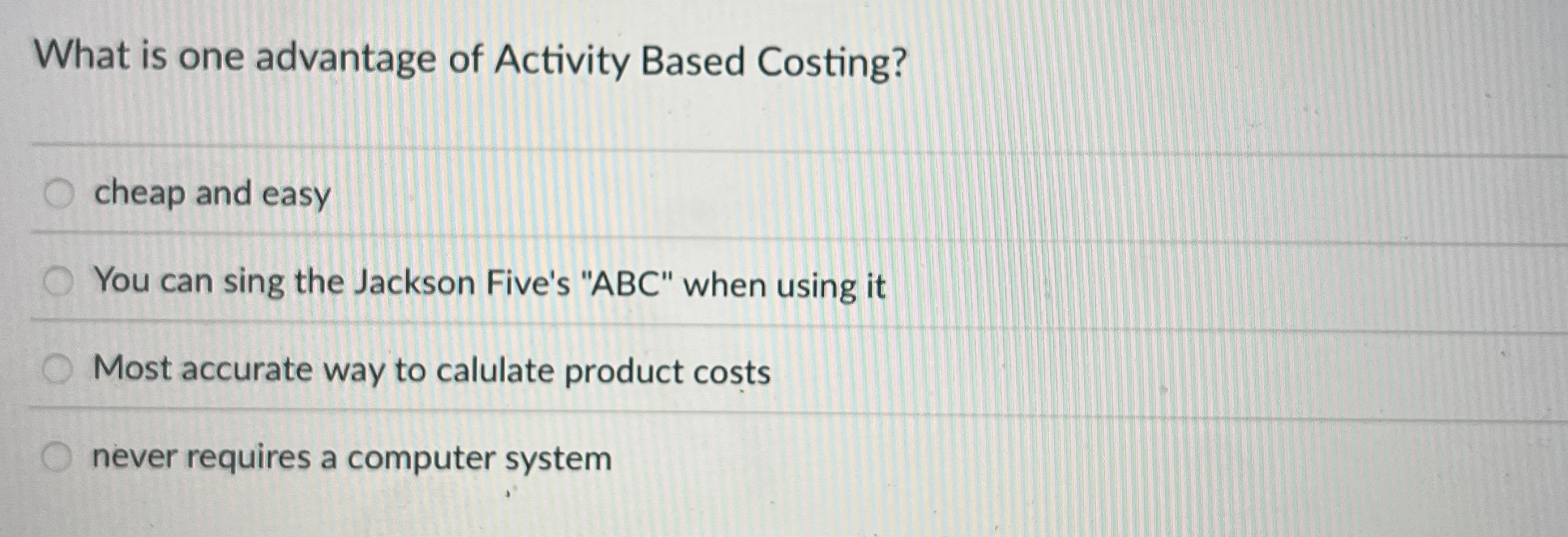 What is one advantage of Activity Based Costing?