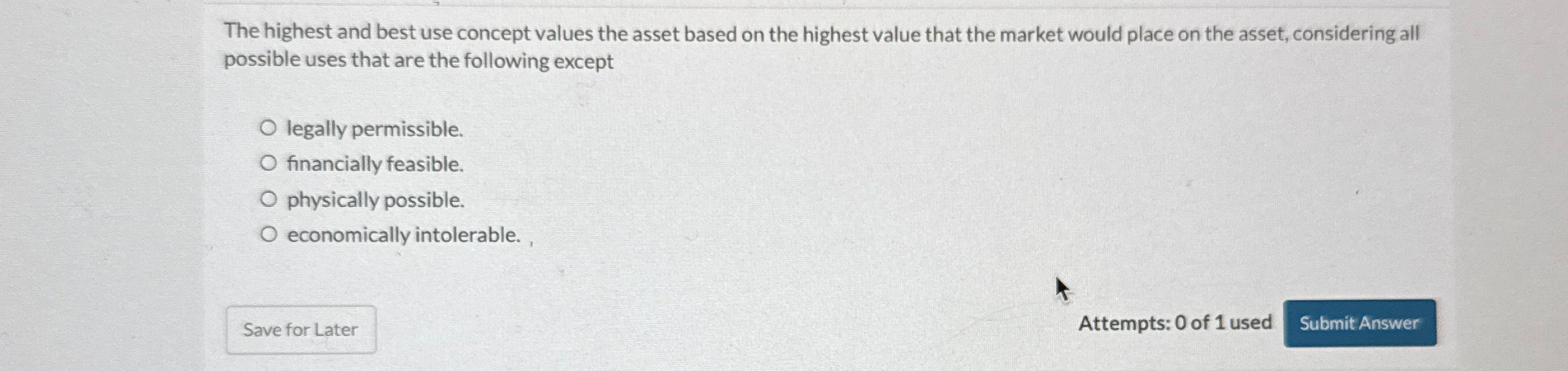 The highest and best use concept values the asset
