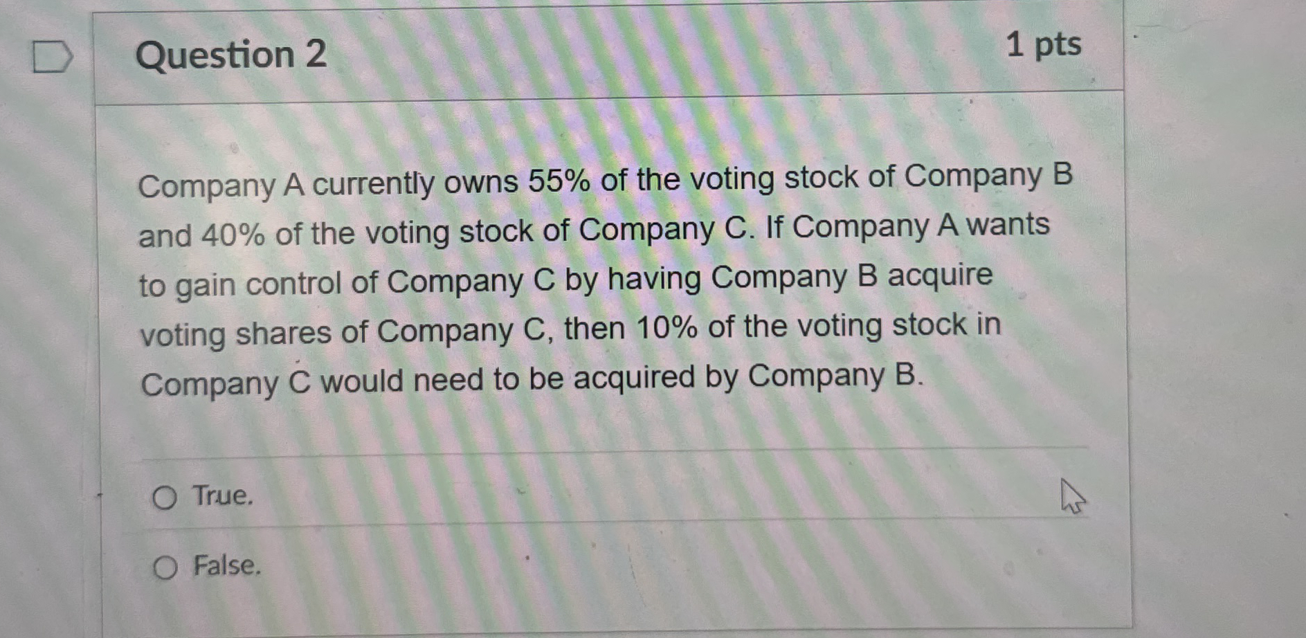 Question 2 1 pts Company A currently owns 5 5 %