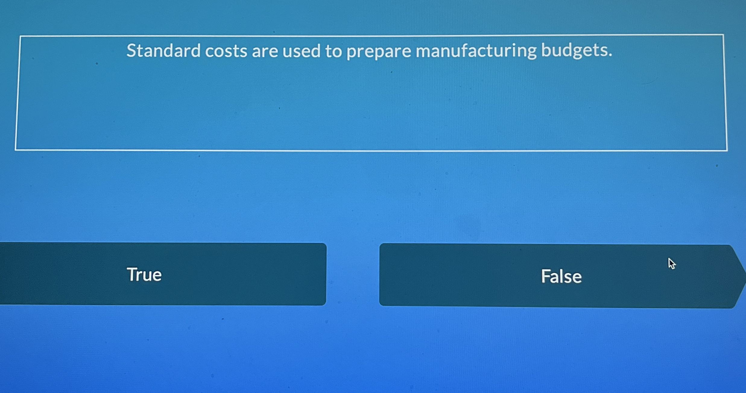 Standard costs are used to prepare manufacturing