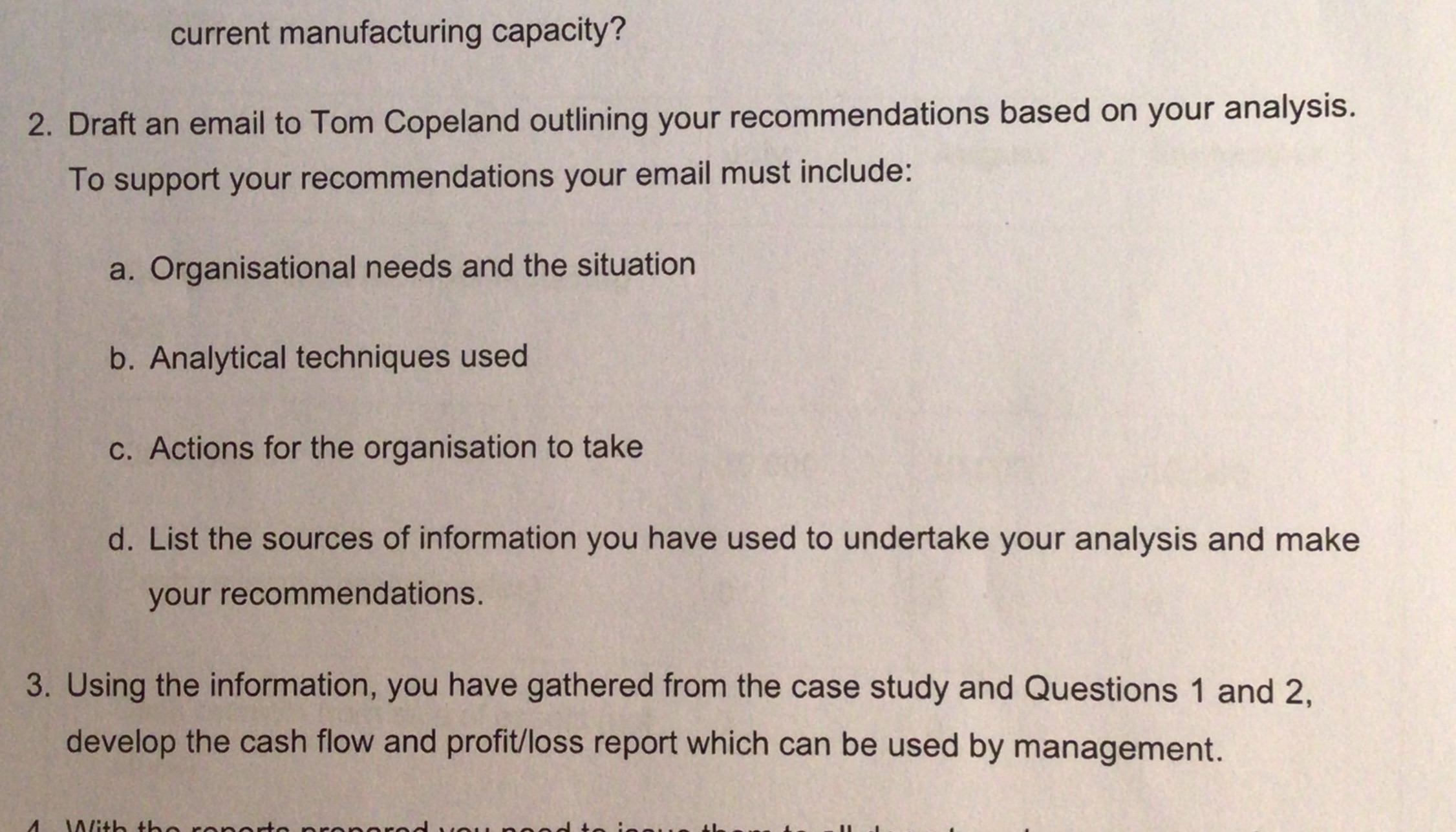 current manufacturing capacity? 2. Draft an email