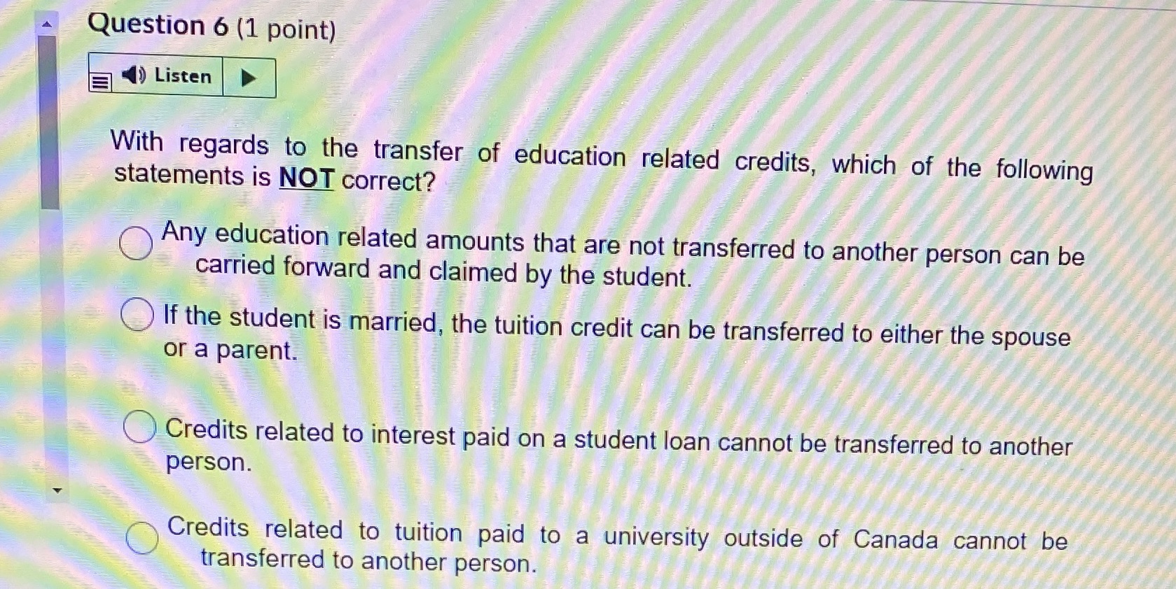 Question 6 (1 point) Listen With regards to the