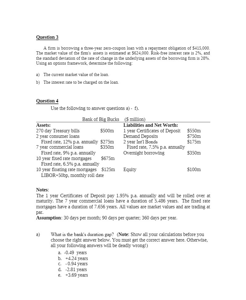 Question 3 A firm is borrowing a three-year