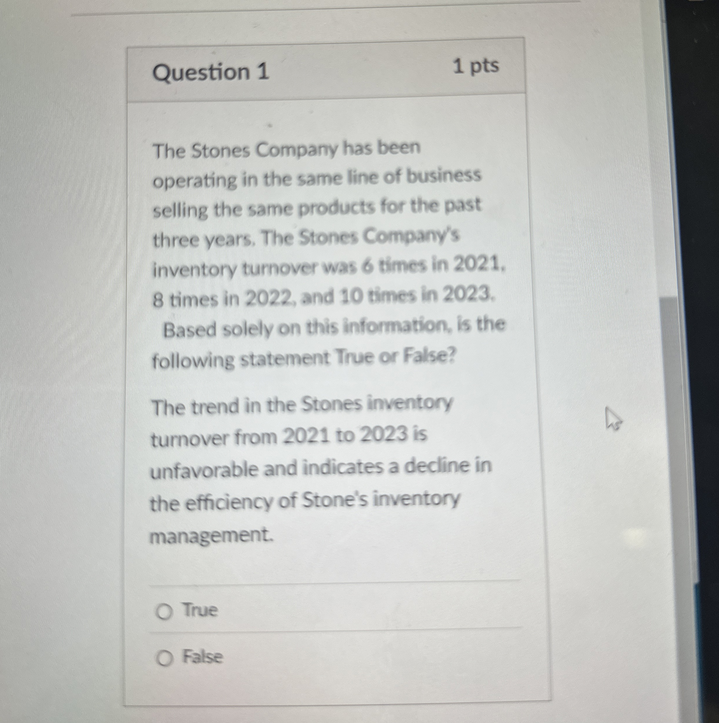 Question 1 1 pts The Stones Company has been