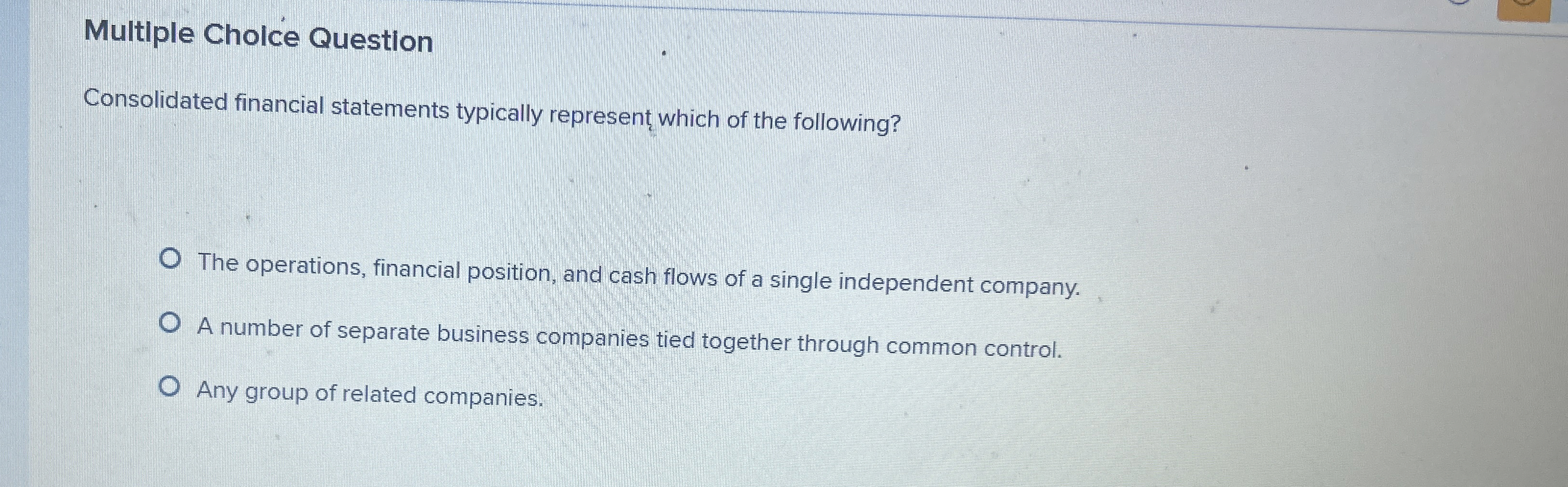 Multiple Cholce Question Consolidated financial