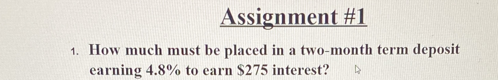 Assignment #1 1. How much must be placed in a