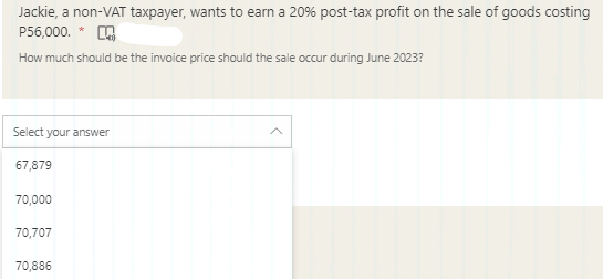 Jackie, a non-VAT taxpayer, wants to earn a 20%