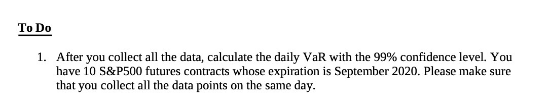 To Do 1. After you collect all the data,