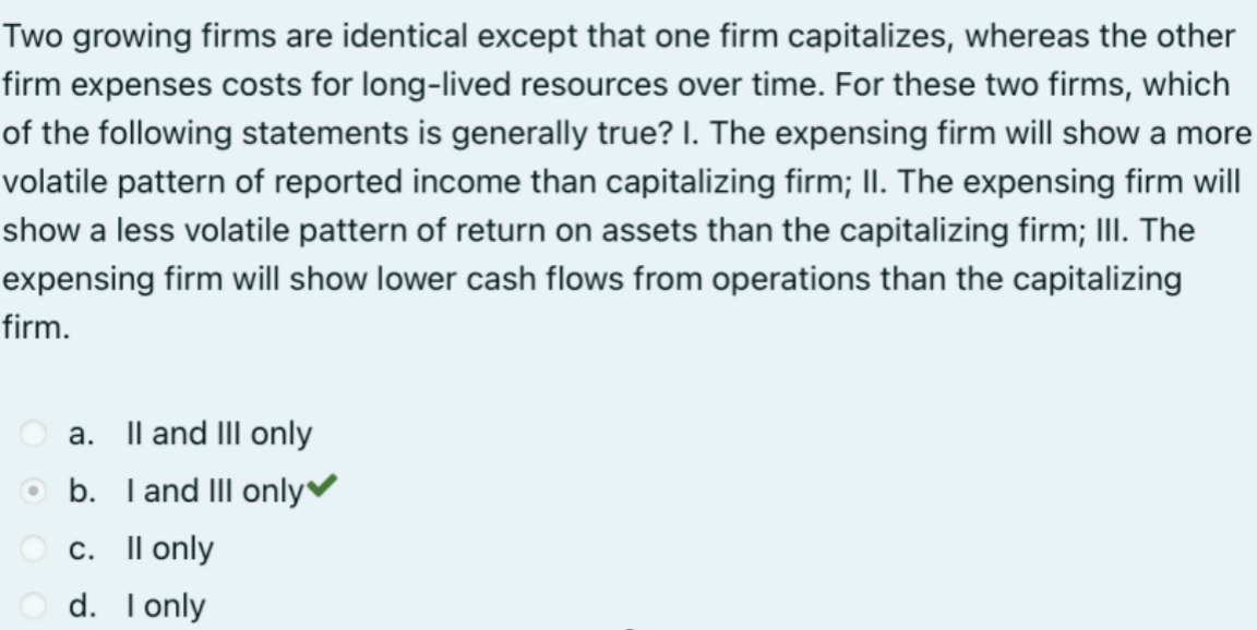 Two growing firms are identical except that one